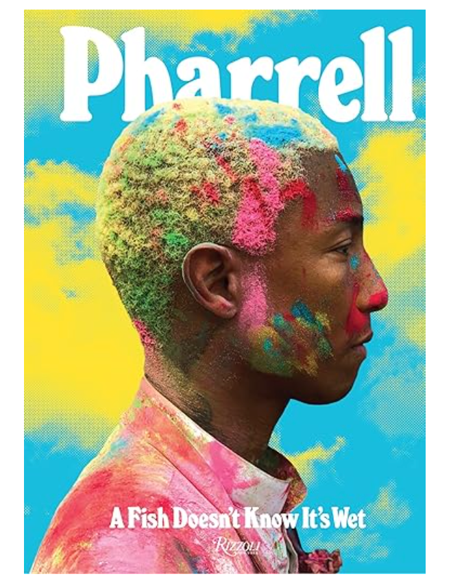 Pharrell: A Fish Doesn't Know It's Wet