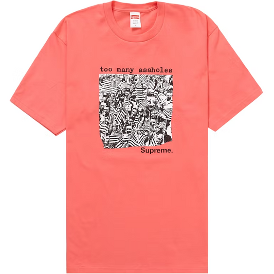 Supreme Too Many Assholes Tee Bright Coral