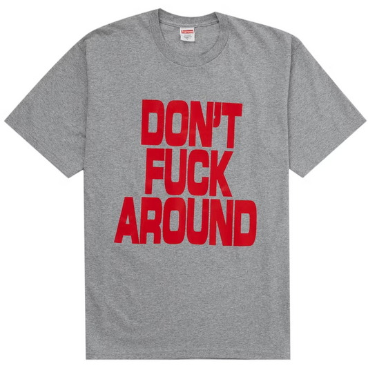 Supreme Don’t Fuck Around Tee Heather Grey